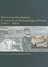 Retrieving the Record: A Century of Archaeology at Porec (1847-1947) (Studies in Early Christian and Medieval Art History and Arch) Retrieving the Record: A Century of Archaeology at Porec (1847-1947) (Studies in Early Christian and Medieval Art History and Arch)