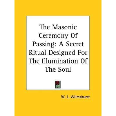 The Masonic Ceremony of Passing: A Secret Ritual Designed for the ...
