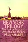 New York Trilogy: New York Underground, Trapped, Love and Sex
