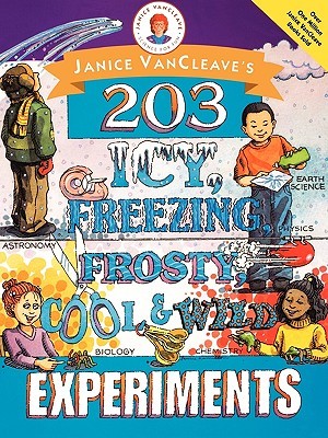 203 Icy, Freezing, Frosty, Cool, and Wild Experiments (Paperback)