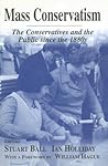 Mass Conservatism (British Politics and Society)