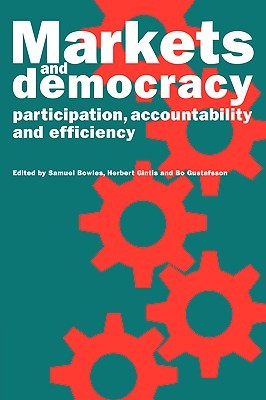 Markets and Democracy: Participation, Accountability and Efficiency (Hardcover)