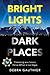 Bright Lights, Dark Places:...