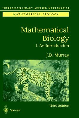 Mathematical Biology: I. An Introduction (Interdisciplinary Applied Mathematics, 17)