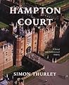 Hampton Court by Simon Thurley