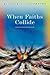 When Faiths Collide by Martin E. Marty