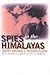Spies in the Himalayas by M.S. Kohli