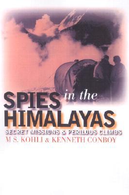 Spies in the Himalayas: Secret Missions and Perilous Climbs (Modern War Studies)