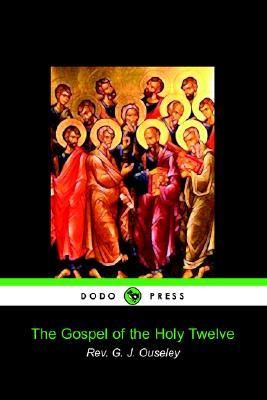 The Gospel of the Holy Twelve (Paperback)