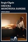Oscura monótona sangre