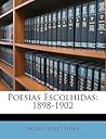 Poesias Escolhidas: 1898-1902 (Portuguese Edition) Poesias Escolhidas: 1898-1902 (Portuguese Edition)