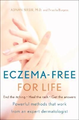 Eczema-Free for Life: The Dermatology Guide to Genetic Causes, Holistic Remedies, and Medical Relief
