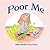 Poor Me by Corey Colombin