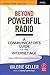 Beyond Powerful Radio