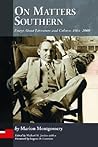 On Matters Southern: Essays About Literature and Culture, 1964-2000 On Matters Southern: Essays About Literature and Culture, 1964-2000