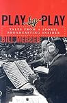 Play-by-Play: Tales from a Sportscasting Insider Play-by-Play: Tales from a Sportscasting Insider
