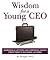 Wisdom For A Young CEO