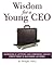 Wisdom For A Young CEO by Douglas Barry