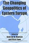 The Changing Geopolitics of Eastern Europe (Routledge Studies in Geopolitics)