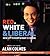 Red, White & Liberal CD: How Left Is Right & Right Is Wrong