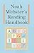 Noah Webster's Reading Handbook by Darrel A. Trulson