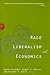 Race, Liberalism, and Economics by David Colander