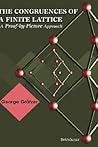 The Congruences of a Finite Lattice: A Proof-by-Picture Approach The Congruences of a Finite Lattice: A Proof-by-Picture Approach