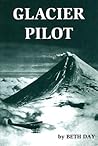 Glacier Pilot by Beth Day