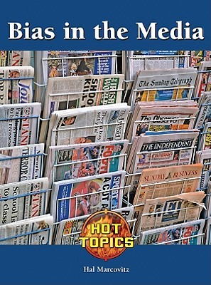 Bias in the Media (Hot Topics)