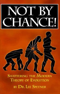 Not by Chance: Shattering the Modern Theory of Evolution (Paperback)