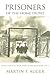 Prisoners of the Home Front: German POWs and "Enemy Aliens" in Southern Quebec, 1940-46 (Studies in Canadian Military History)