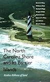 The North Carolina Shore and Its Barrier Islands: Restless Ribbons of Sand (Living with the Shore)