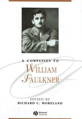 A Companion to William Faulkner (Blackwell Companions to Literature and Culture)