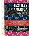Textiles in America, 1650-1870 Textiles in America, 1650-1870