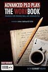 Advanced PLO Play: The Workbook: Strategies for crushing micro and mid-stakes PLO