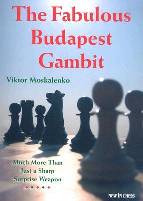The Fabulous Budapest Gambit: Much More Than Just a Sharp Surprise Weapon (Paperback)