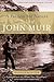 A Passion for Nature: The Life of John Muir