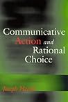Communicative Action and Rational Choice (Studies in Contemporary German Social Thought)