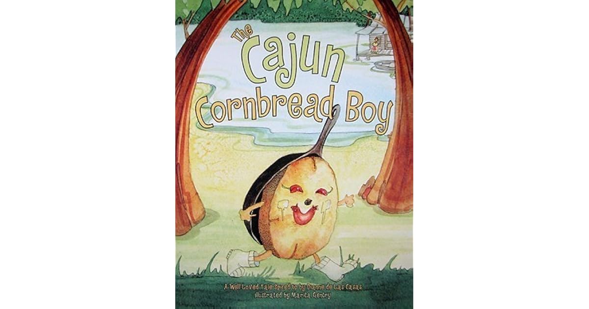 The Cajun Cornbread Boy By Dianne De Las Casas
