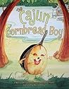 The Cajun Cornbread Boy by Dianne de Las Casas The Cajun Cornbread Boy by Dianne de Las Casas