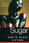 Brown Sugar: A Collection of Erotic Black Fiction