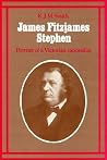 James Fitzjames Stephen: Portrait of a Victorian Rationalist James Fitzjames Stephen: Portrait of a Victorian Rationalist