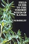 Field Guide to the Common Weeds of Kansas Field Guide to the Common Weeds of Kansas