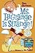 Ms. LaGrange Is Strange! (My Weird School, #8)