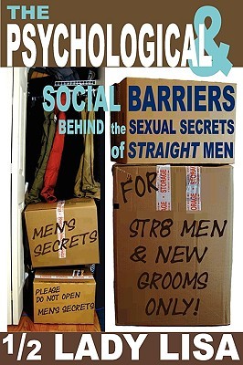 The Psychological & Social Barriers behind the Sexual Secrets of Straight Men (Paperback)