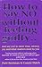 How To Say No Without Feeling Guilty ...: and say yes! to more time, money, joy and what matters most to you
