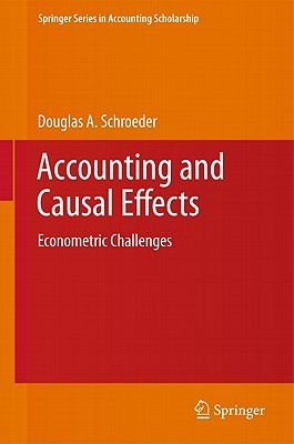 Accounting and Causal Effects: Econometric Challenges (Springer Series in Accounting Scholarship, 5)