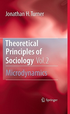 Theoretical Principles of Sociology, Volume 2: Microdynamics (Hardcover)