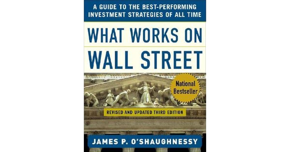 What Works on Wall Street A Guide to the BestPerforming Investment