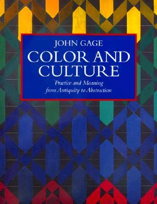 Color and Culture: Practice and Meaning from Antiquity to Abstraction (Paperback)